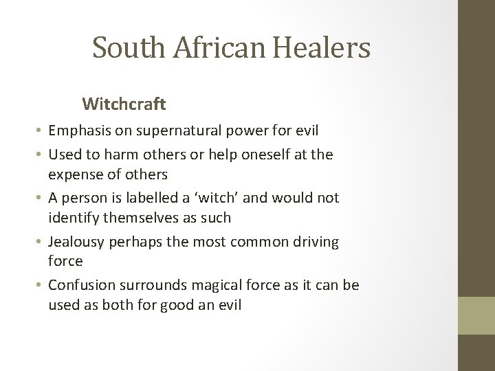 South African Healers Witchcraft • Emphasis on supernatural power for evil • Used to South African Healers Witchcraft • Emphasis on supernatural power for evil • Used to