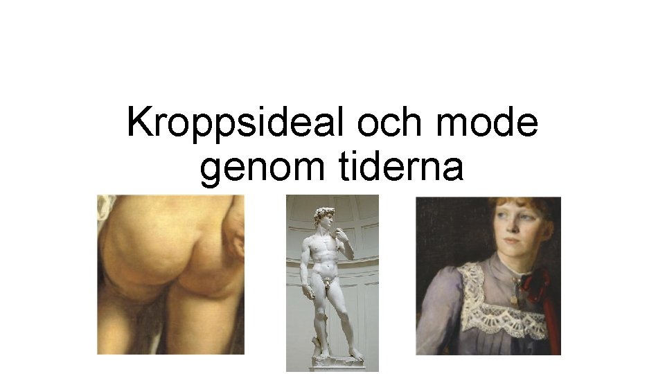 Kroppsideal och mode genom tiderna 