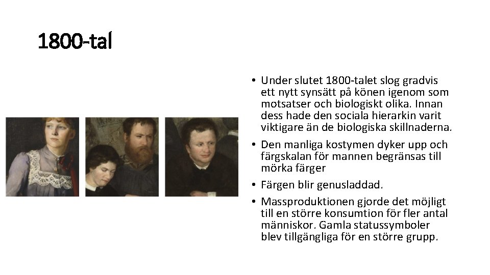 1800 -tal • Under slutet 1800 -talet slog gradvis ett nytt synsätt på könen