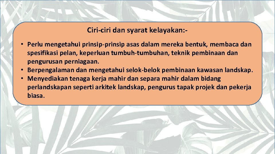 Ciri-ciri dan syarat kelayakan: • Perlu mengetahui prinsip-prinsip asas dalam mereka bentuk, membaca dan