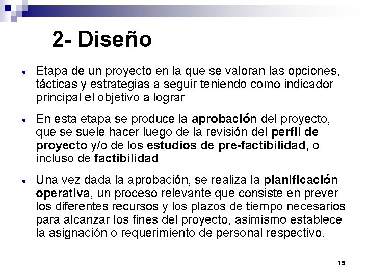 2 - Diseño Etapa de un proyecto en la que se valoran las opciones, 2 - Diseño Etapa de un proyecto en la que se valoran las opciones,