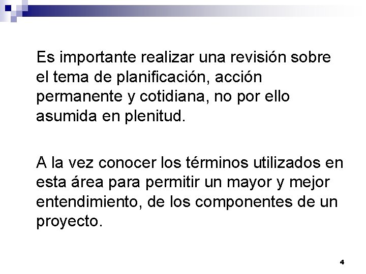 Es importante realizar una revisión sobre el tema de planificación, acción permanente y cotidiana, Es importante realizar una revisión sobre el tema de planificación, acción permanente y cotidiana,