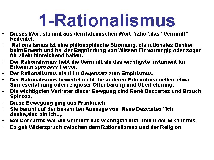 1 -Rationalismus • • • Dieses Wort stammt aus dem lateinischen Wort "ratio", das