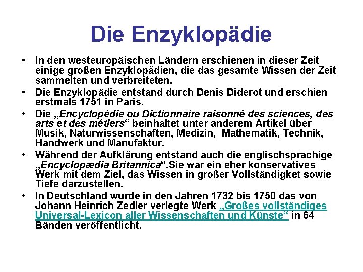 Die Enzyklopädie • In den westeuropäischen Ländern erschienen in dieser Zeit einige großen Enzyklopädien,