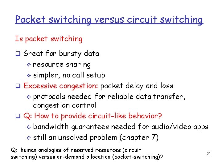 Packet switching versus circuit switching Is packet switching Great for bursty data resource sharing