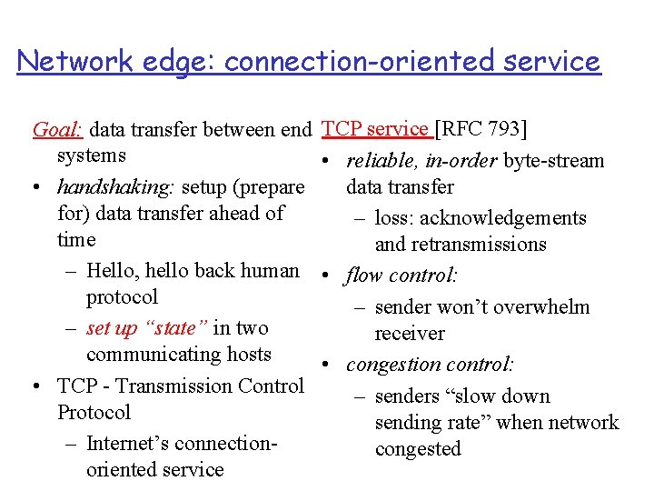 Network edge: connection-oriented service Goal: data transfer between end systems • handshaking: setup (prepare