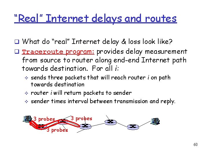 “Real” Internet delays and routes What do “real” Internet delay & loss look like?