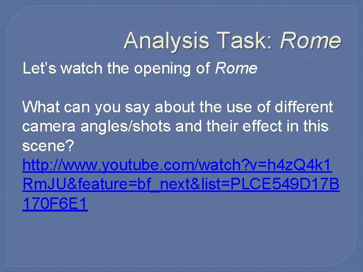Analysis Task: Rome Let’s watch the opening of Rome What can you say about Analysis Task: Rome Let’s watch the opening of Rome What can you say about