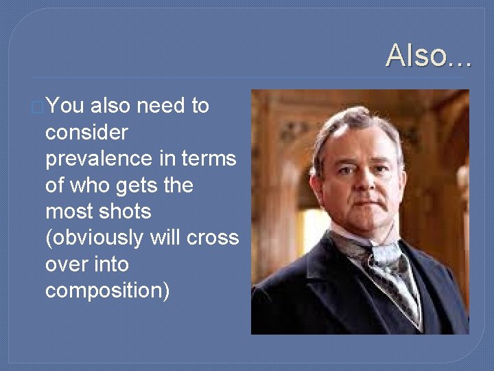 Also. . . �You also need to consider prevalence in terms of who gets Also. . . �You also need to consider prevalence in terms of who gets