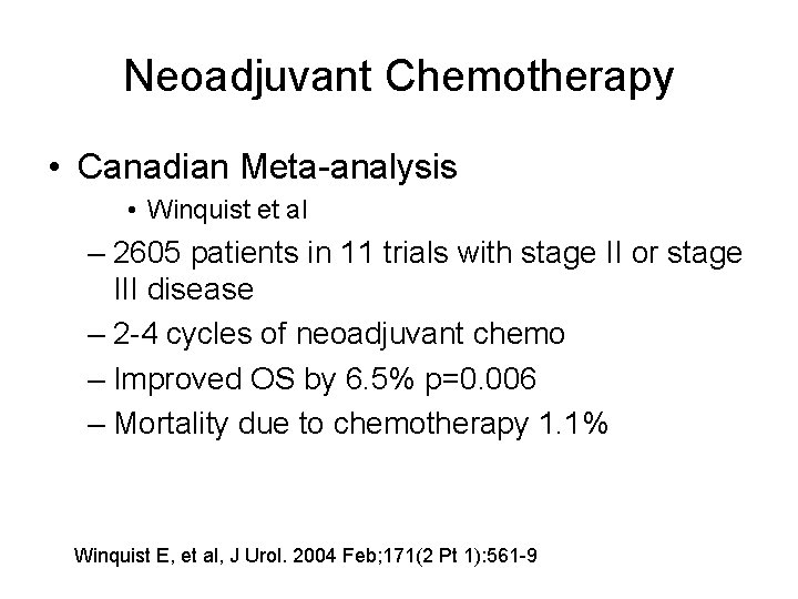 Neoadjuvant Chemotherapy • Canadian Meta-analysis • Winquist et al – 2605 patients in 11