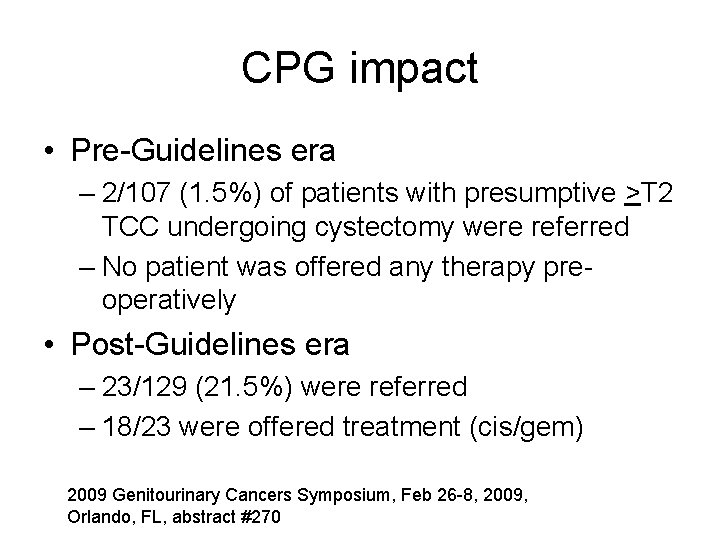 CPG impact • Pre-Guidelines era – 2/107 (1. 5%) of patients with presumptive >T