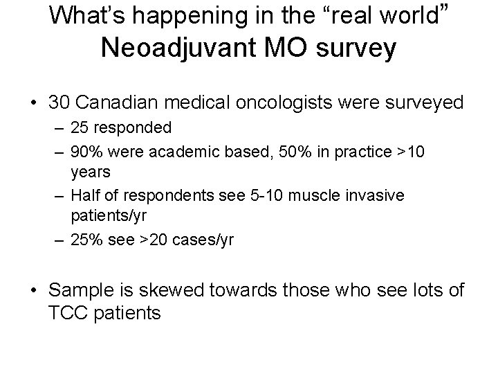 What’s happening in the “real world” Neoadjuvant MO survey • 30 Canadian medical oncologists