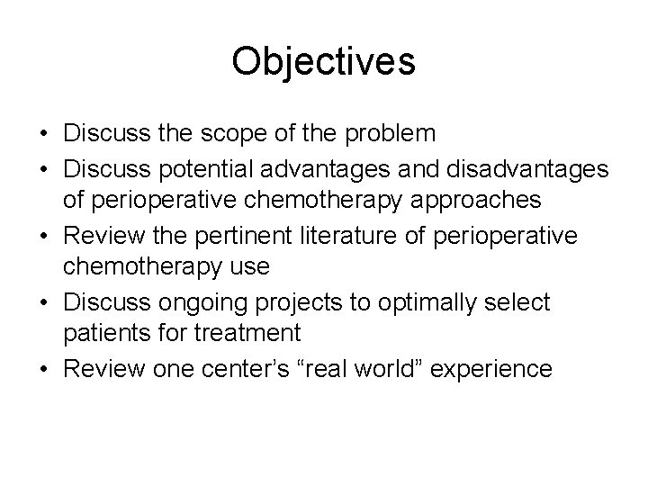 Objectives • Discuss the scope of the problem • Discuss potential advantages and disadvantages