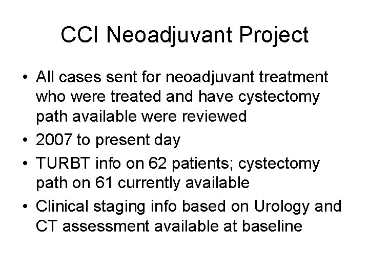 CCI Neoadjuvant Project • All cases sent for neoadjuvant treatment who were treated and