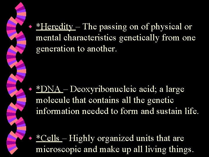 w *Heredity – The passing on of physical or mental characteristics genetically from one