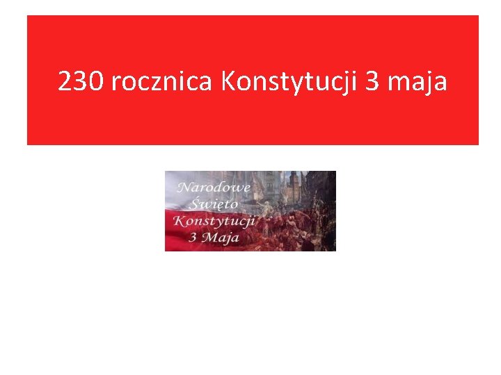 230 rocznica Konstytucji 3 maja 