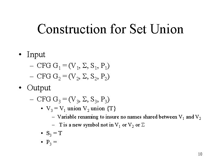 Construction for Set Union • Input – CFG G 1 = (V 1, S,