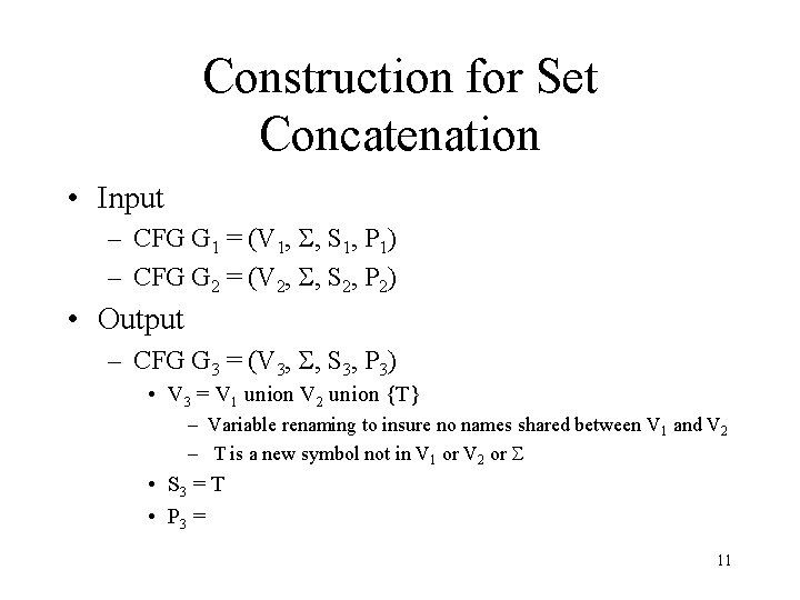 Construction for Set Concatenation • Input – CFG G 1 = (V 1, S,