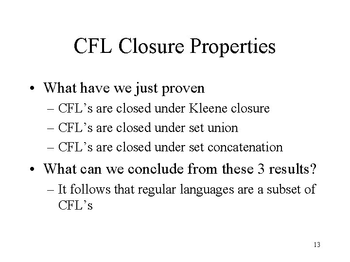 CFL Closure Properties • What have we just proven – CFL’s are closed under