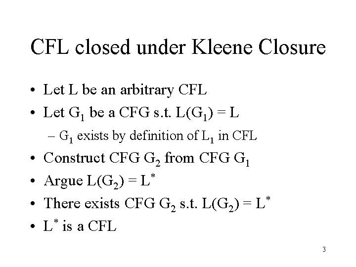 CFL closed under Kleene Closure • Let L be an arbitrary CFL • Let