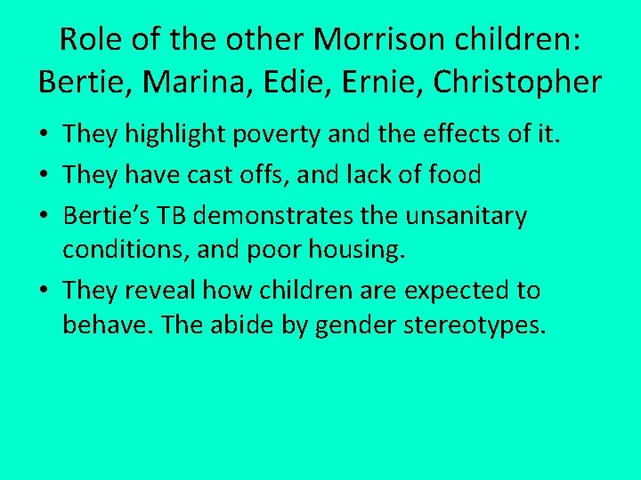 Role of the other Morrison children: Bertie, Marina, Edie, Ernie, Christopher • They highlight