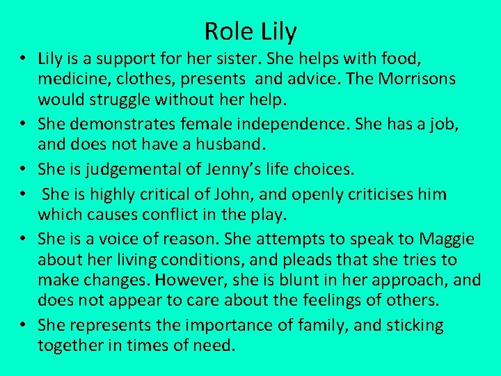 Role Lily • Lily is a support for her sister. She helps with food,