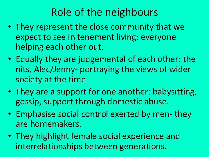Role of the neighbours • They represent the close community that we expect to