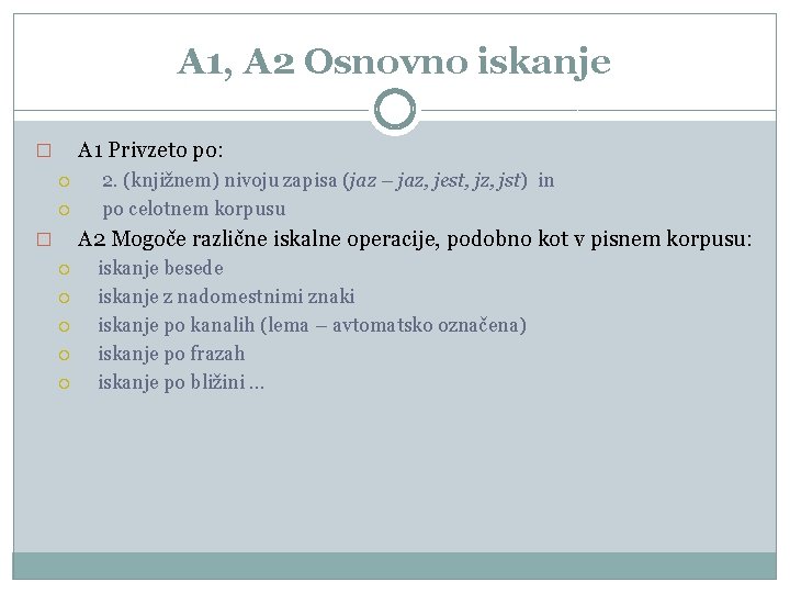 A 1, A 2 Osnovno iskanje A 1 Privzeto po: � 2. (knjižnem) nivoju