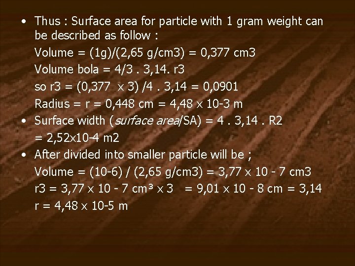 • Thus : Surface area for particle with 1 gram weight can be