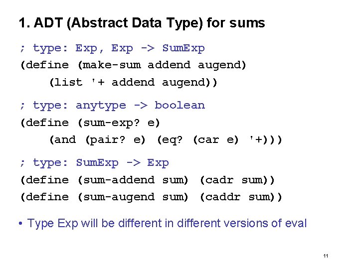 1. ADT (Abstract Data Type) for sums ; type: Exp, Exp -> Sum. Exp