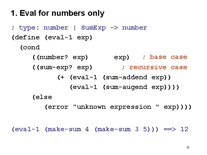 1. Eval for numbers only ; type: number | Sum. Exp -> number (define