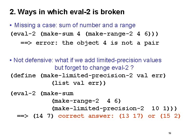 2. Ways in which eval-2 is broken • Missing a case: sum of number