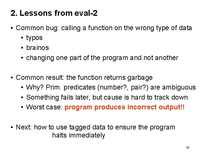 2. Lessons from eval-2 • Common bug: calling a function on the wrong type