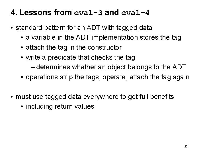 4. Lessons from eval-3 and eval-4 • standard pattern for an ADT with tagged