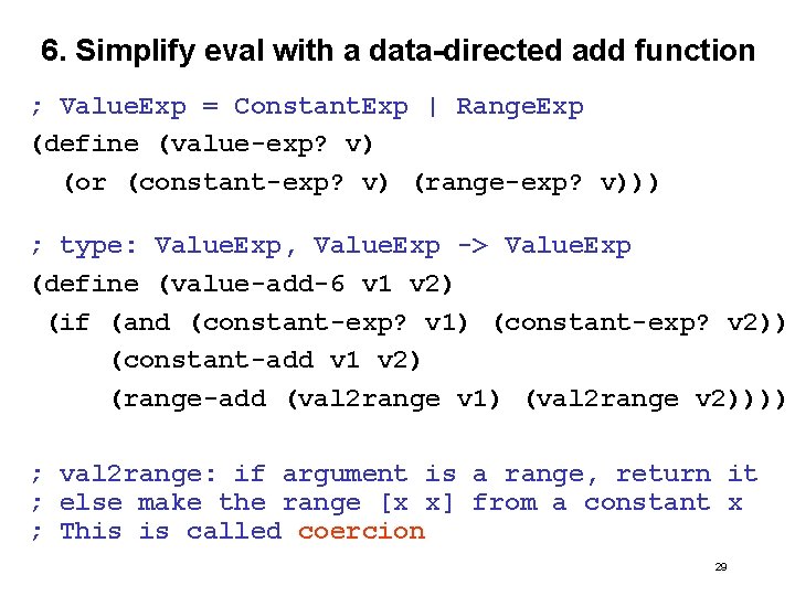 6. Simplify eval with a data-directed add function ; Value. Exp = Constant. Exp