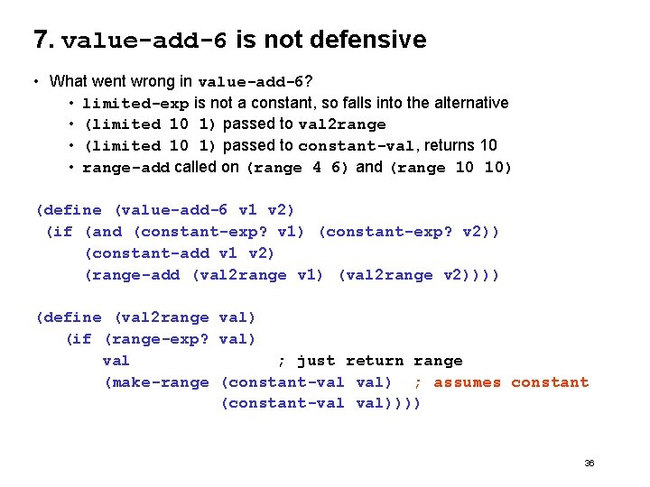 7. value-add-6 is not defensive • What went wrong in value-add-6? • limited-exp is
