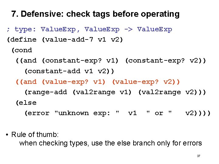 7. Defensive: check tags before operating ; type: Value. Exp, Value. Exp -> Value.