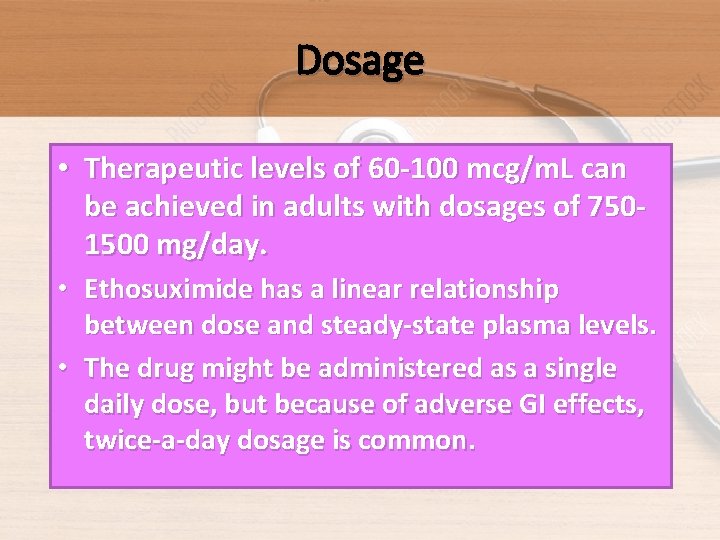 Dosage • Therapeutic levels of 60 -100 mcg/m. L can be achieved in adults