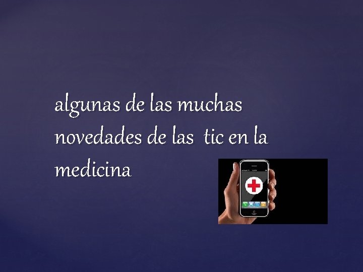 algunas de las muchas novedades de las tic en la medicina 