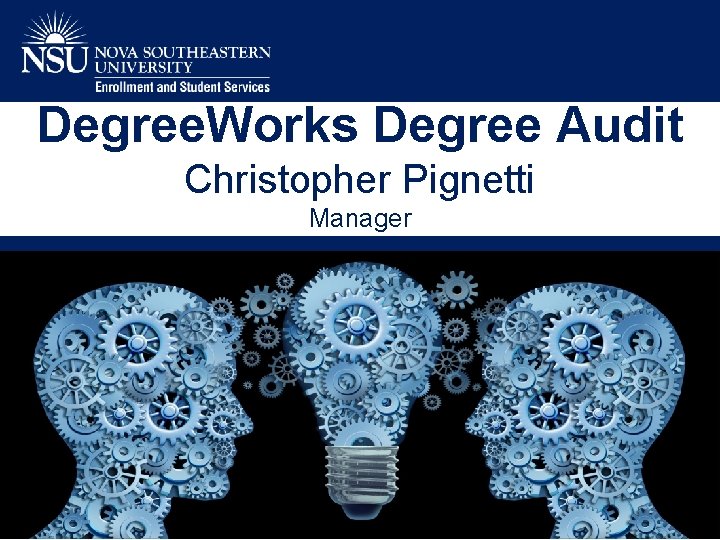 Degree. Works Degree Audit Christopher Pignetti Manager 