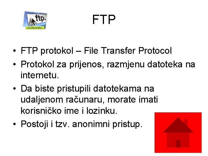 FTP • FTP protokol – File Transfer Protocol • Protokol za prijenos, razmjenu datoteka