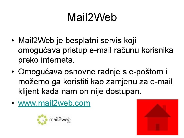 Mail 2 Web • Mail 2 Web je besplatni servis koji omogućava pristup e-mail