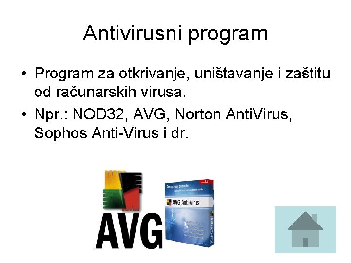 Antivirusni program • Program za otkrivanje, uništavanje i zaštitu od računarskih virusa. • Npr. Antivirusni program • Program za otkrivanje, uništavanje i zaštitu od računarskih virusa. • Npr.