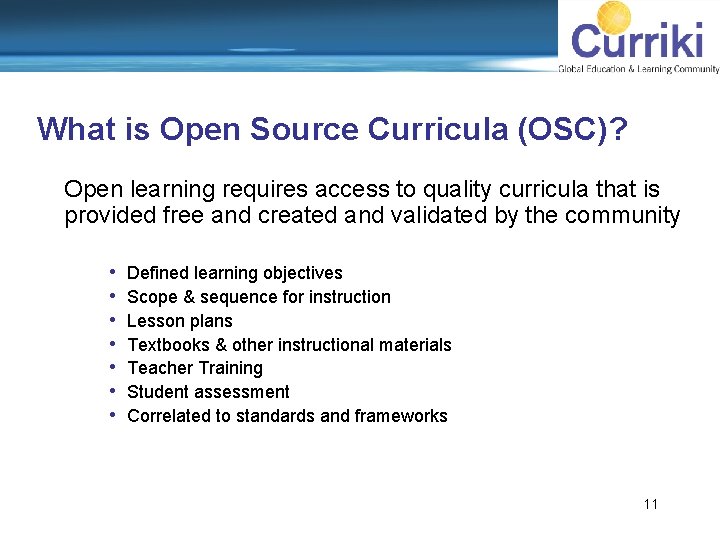 What is Open Source Curricula (OSC)? Open learning requires access to quality curricula that