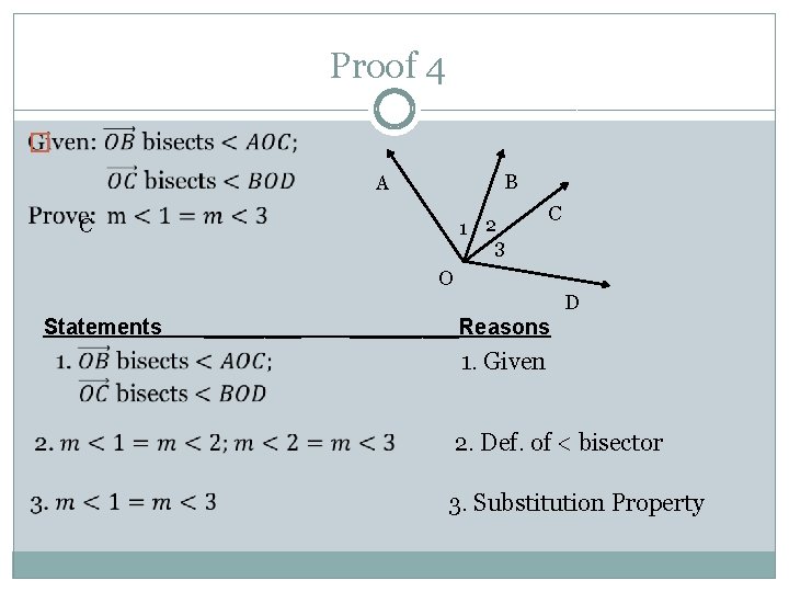 Proof 4 � B A 1 2 3 C C O D Statements _________Reasons