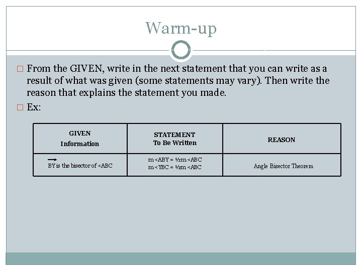 Warm-up � From the GIVEN, write in the next statement that you can write