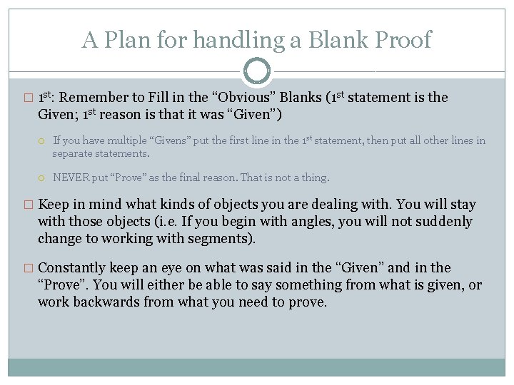 A Plan for handling a Blank Proof � 1 st: Remember to Fill in