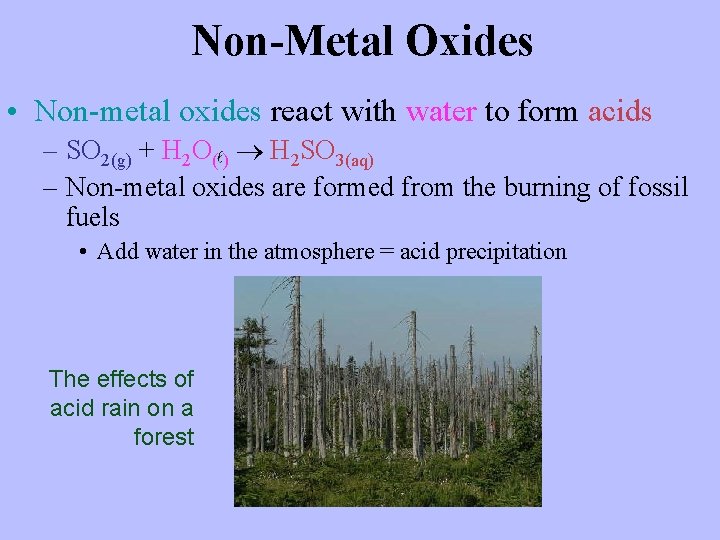 Non-Metal Oxides • Non-metal oxides react with water to form acids – SO 2(g)