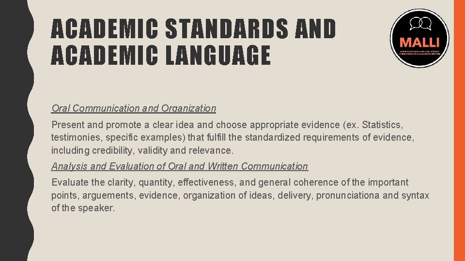 ACADEMIC STANDARDS AND ACADEMIC LANGUAGE Oral Communication and Organization Present and promote a clear