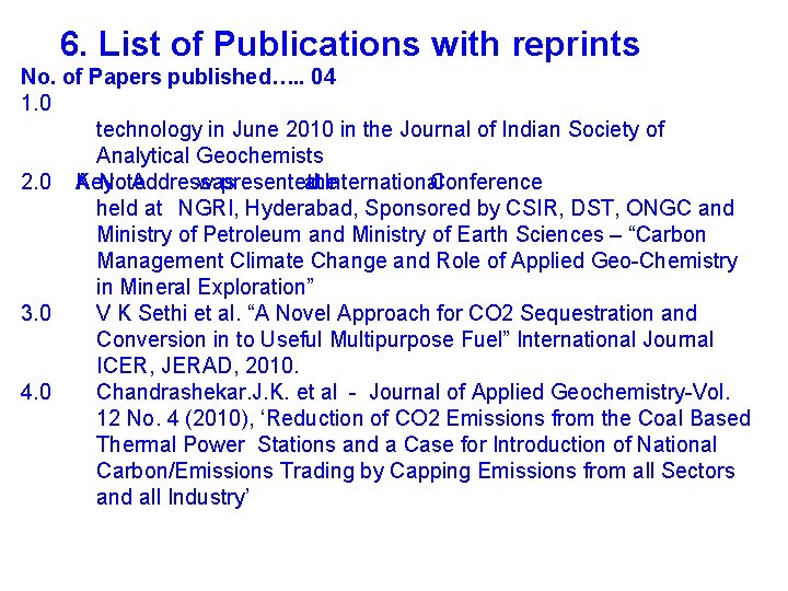 6. List of Publications with reprints No. of Papers published…. . 04 1. 0